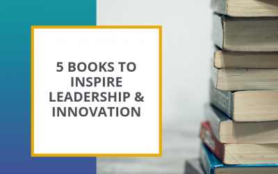 5 Books to Inspire Leadership and Innovation